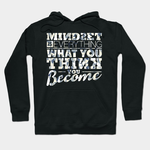 Mindset is Everything Hoodie by opawapo